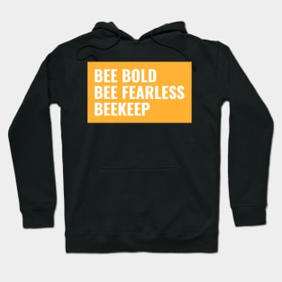 Bee bold bee fearless beekeep,  Beekeeper, Beekeepers, Beekeeping,  Honeybees and beekeeping, the beekeeper Hoodie